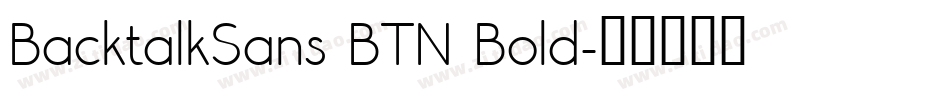 BacktalkSans BTN Bold字体转换